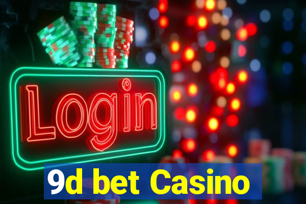 9d bet Casino